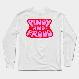 Pinoy and Proud Long Sleeve T-Shirt